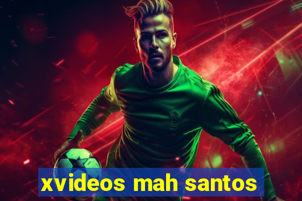 xvideos mah santos